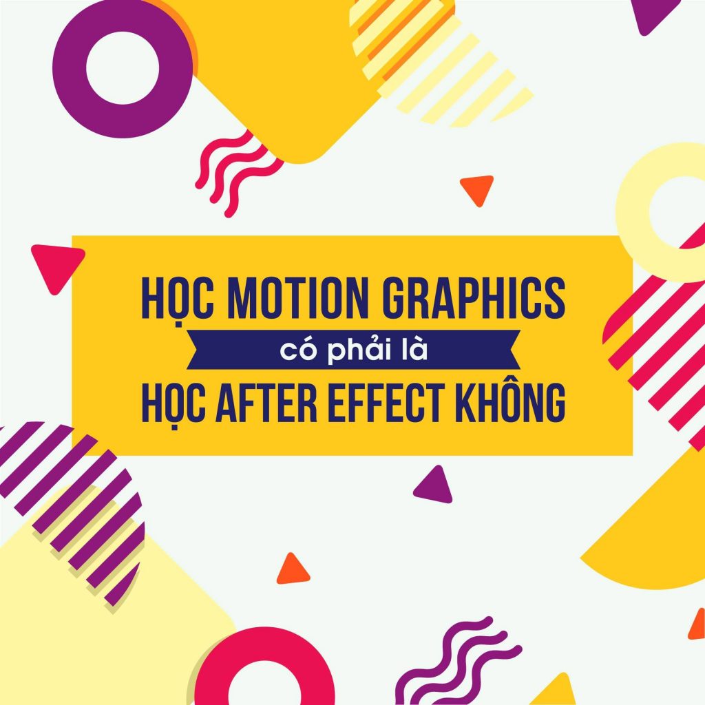 Phân biệt học motion graphics và học after effect