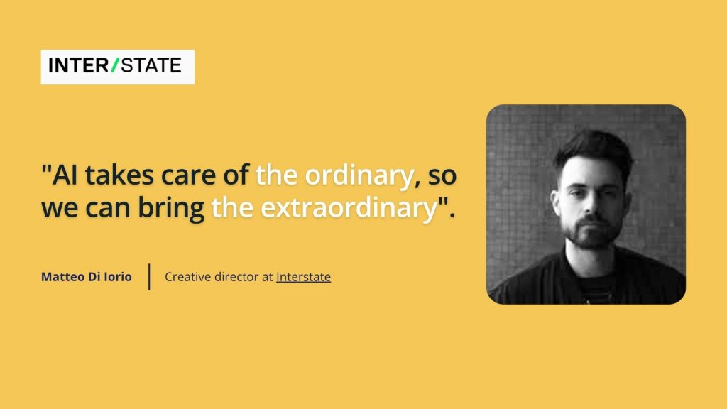 Matteo Di Iorio, Giám đốc Sáng tạo tại Interstate chia sẻ góc nhìn về AI  trong lĩnh vực sáng tạo